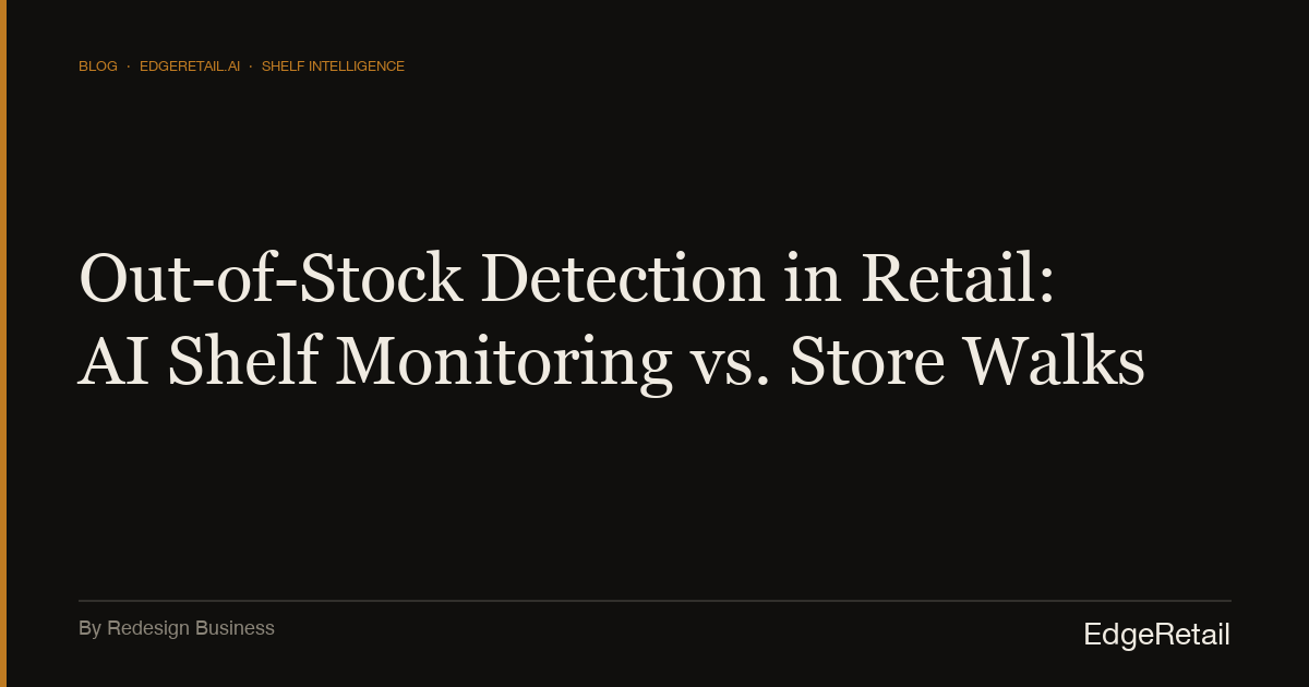 Stock Error In Store Out-of-Stock Detection in Retail: AI Shelf Monitoring vs. Store Walks